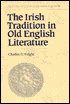 The Irish Tradition in Old English Literature written by Charles Darwin Wright