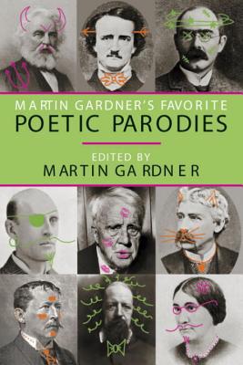 Martin Gardner's Favorite Poetic Parodies written by Martin Gardner