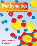 Mathematics for Elementary Teachers: A Conceptual Approach written by Albert B. Bennett