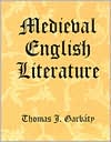 Medieval English Literature written by Thomas J. Garbaty