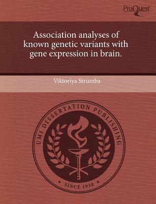 Association Analyses of Known Genetic Variants with Gene Expression in Brain. written by Viktoriya Strumba
