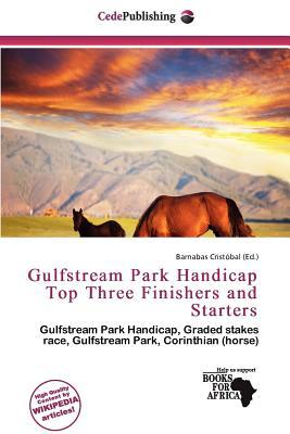 Gulfstream Park Handicap Top Three Finishers and Starters written by Barnabas Crist Bal