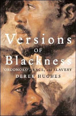 Versions of Blackness: Key Texts on Slavery from the Seventeenth Century written by Derek Hughes