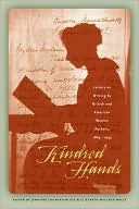 Kindred Hands: Letters on Writing by British and American Women Authors, 1865-1935 written by Jennifer Cognard-Black
