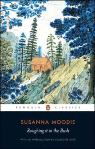 Roughing it in the bush, or, Forest life in Canada written by Susanna Moodie; illustrations in colour by R. A. Stewart