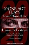 Twenty One-Acts from the Twenty Years at the Humana Festival, 1975-1995 written by Michele Volansky
