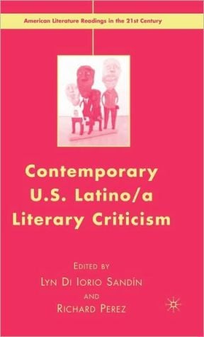 Contemporary U. S. Latino a Literary Criticism written by Lyn Di Iorio Sandin