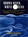 Brown River, White Ocean written by Luis H. Francia
