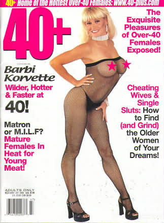 40+ # 47 magazine back issue 40+ magizine back copy 40+ # 47 Adult Naked Older MILF Magazine Back Issue Published for Lovers of Ripe Old Nude Women. Covergirl Barbi Korvette.