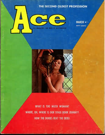 Ace March 1963 magazine back issue Ace magizine back copy Ace March 1963 Pulp Fiction Magazine Back Issue Published by A A Wyns Magazine Publishers. The Second Oldest Profession.