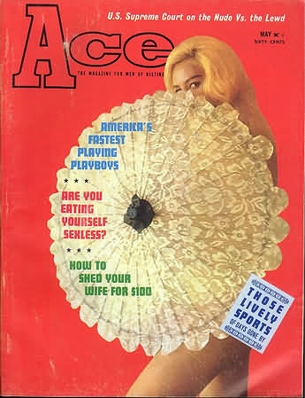 Ace May 1964 magazine back issue Ace magizine back copy Ace May 1964 Pulp Fiction Magazine Back Issue Published by A A Wyns Magazine Publishers. U.S. Supreme Court On The Nude Vs. The Lewd.