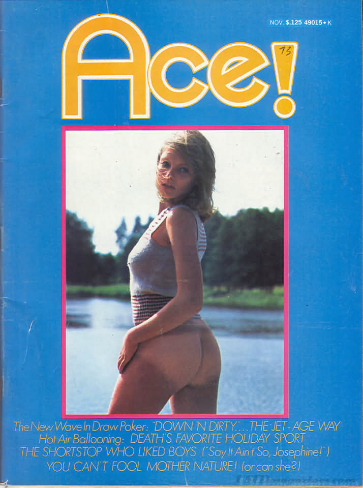 Ace November 1973 magazine back issue Ace magizine back copy Ace November 1973 Pulp Fiction Magazine Back Issue Published by A A Wyns Magazine Publishers. The New Wave In Draw Poker: Down N Dirty.