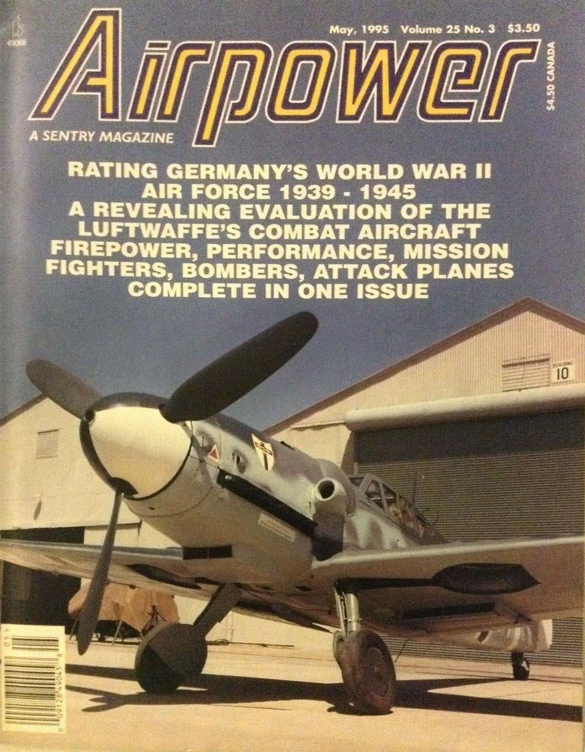 Air Power May 1995, Air Power May 1995 A Sentry Magazine Back Issue Published for military aviation, military strategy for aerial warfare. Rating Germany's World War II Air Force 1939 - 1945., Rating Germany's World War II Air Force 1939 - 1945