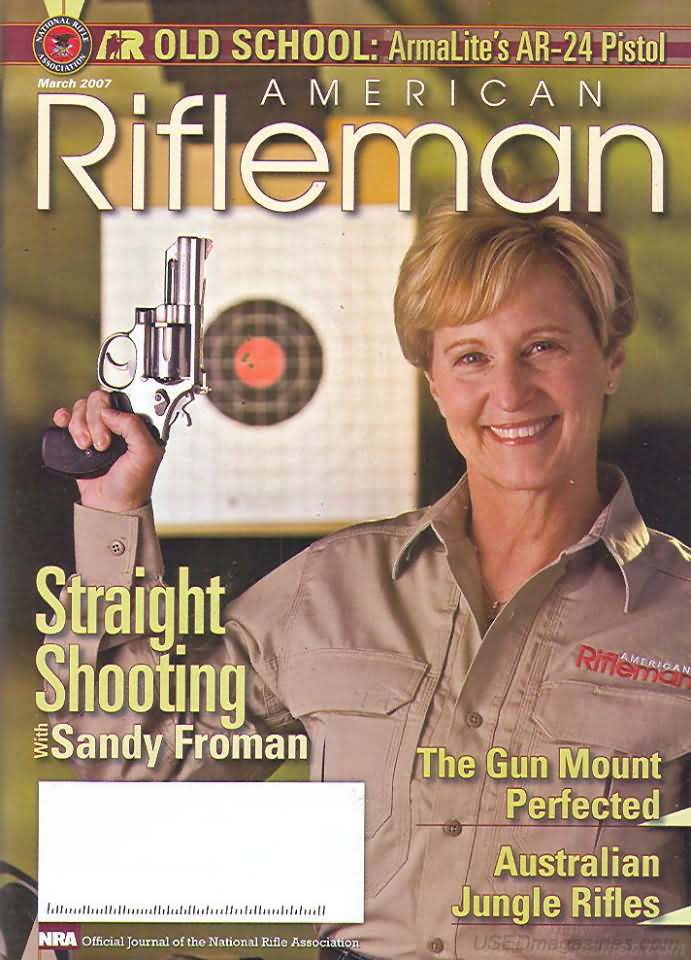American Rifleman March 2007 magazine back issue American Rifleman magizine back copy 