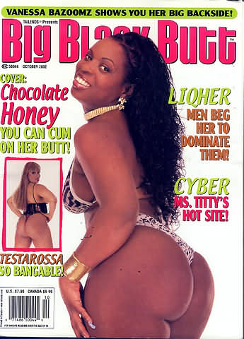 Big Black Butt October 2002 magazine back issue Big Black Butt magizine back copy Big Black Butt October 2002 Adult Magazine Back Issue of Naked Black Girls with Big Fat Bubble Butt Asses. Cover: Chocolate Honey You Can Cum On Her Butt!.