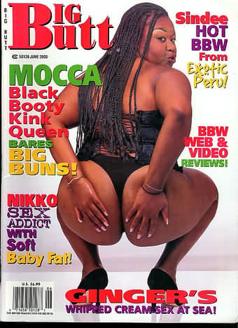 Big Butt June 2000 magazine back issue Big Butt magizine back copy Big Butt June 2000 Adult Magazine Back Issue Dedicated to Fat Women with Big Asses and Published by Mavety Media Group. Mocca Black Booty Kink Queen Bares Big Buns!.