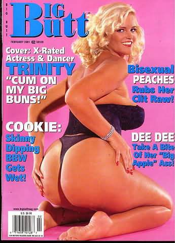 Big Butt February 2001 magazine back issue Big Butt magizine back copy Big Butt February 2001 Adult Magazine Back Issue Dedicated to Fat Women with Big Asses and Published by Mavety Media Group. Cover: X-Rated Actress & Dancer Trinity Cum On By Big Buns!.