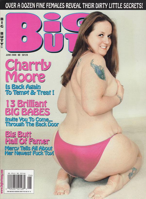 Big Butt June 2008 magazine back issue Big Butt magizine back copy Charrly Moore Tempt and treal dozenfine females reveal dirtylittle secrets brilliantbig backdoor big