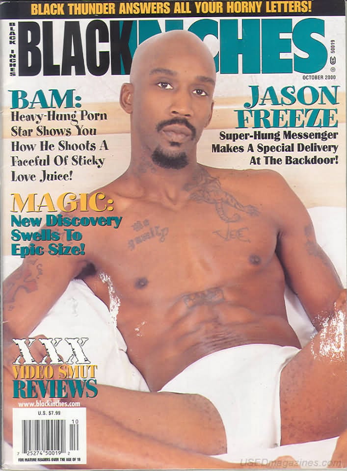 Black Inches October 2000 magazine back issue Black Inches magizine back copy Black Inches October 2000 Black Nude Men Adult Gay Magazine Back Issue Published by Black Inches Publishing. Bam: Heavy-Hung Porn Star Shows You How He Shoots A Faceful Of Sticky Love Juice!.