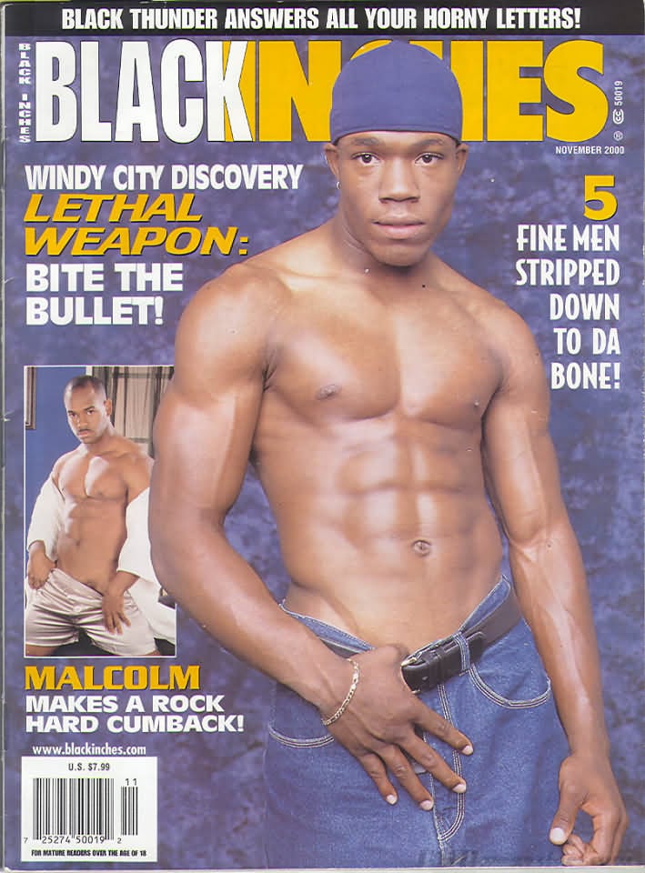 Black Inches November 2000 magazine back issue Black Inches magizine back copy Black Inches November 2000 Black Nude Men Adult Gay Magazine Back Issue Published by Black Inches Publishing. Windy City Discovery Lethal Weapon Bite The Bullet!.