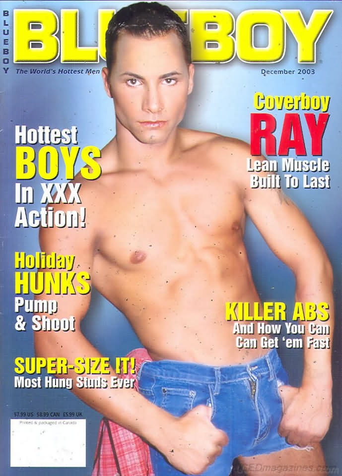 Blueboy December 2003 magazine back issue Blueboy magizine back copy Blueboy December 2003 Gay Mens Magazine Back Issue Publishing Photos of Naked Men. Coverboy Ray Lean Muscle Built To Last.