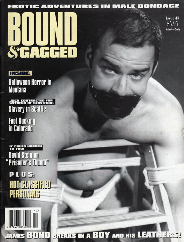 Bound & Gagged # 43 magazine back issue Bound & Gagged magizine back copy bound & gagged, erotic adventures in male bondage, hot classified, james bond in leather