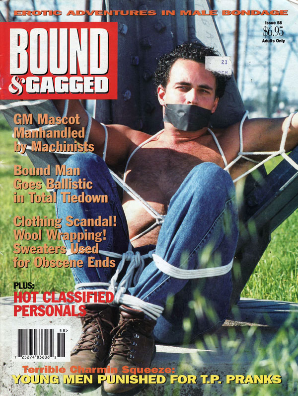 Bound & Gagged # 58 magazine back issue Bound & Gagged magizine back copy bound & gagged magazine for men, ertic adventures in male bondage, hardcore bondage photos, xxx men