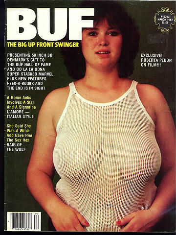 BUF March 1982 magazine back issue BUF (Big Up Front) Swinger magizine back copy BUF March 1982 Adult Magazine Back Issue Specializing in Naked Big Breasted Women, Big Up Front Swingers are Girls with Big Tits. Presenting 50 Inch 80 Denmark's Gift To The BUF Hall Of Fame And Oo La La Oona.