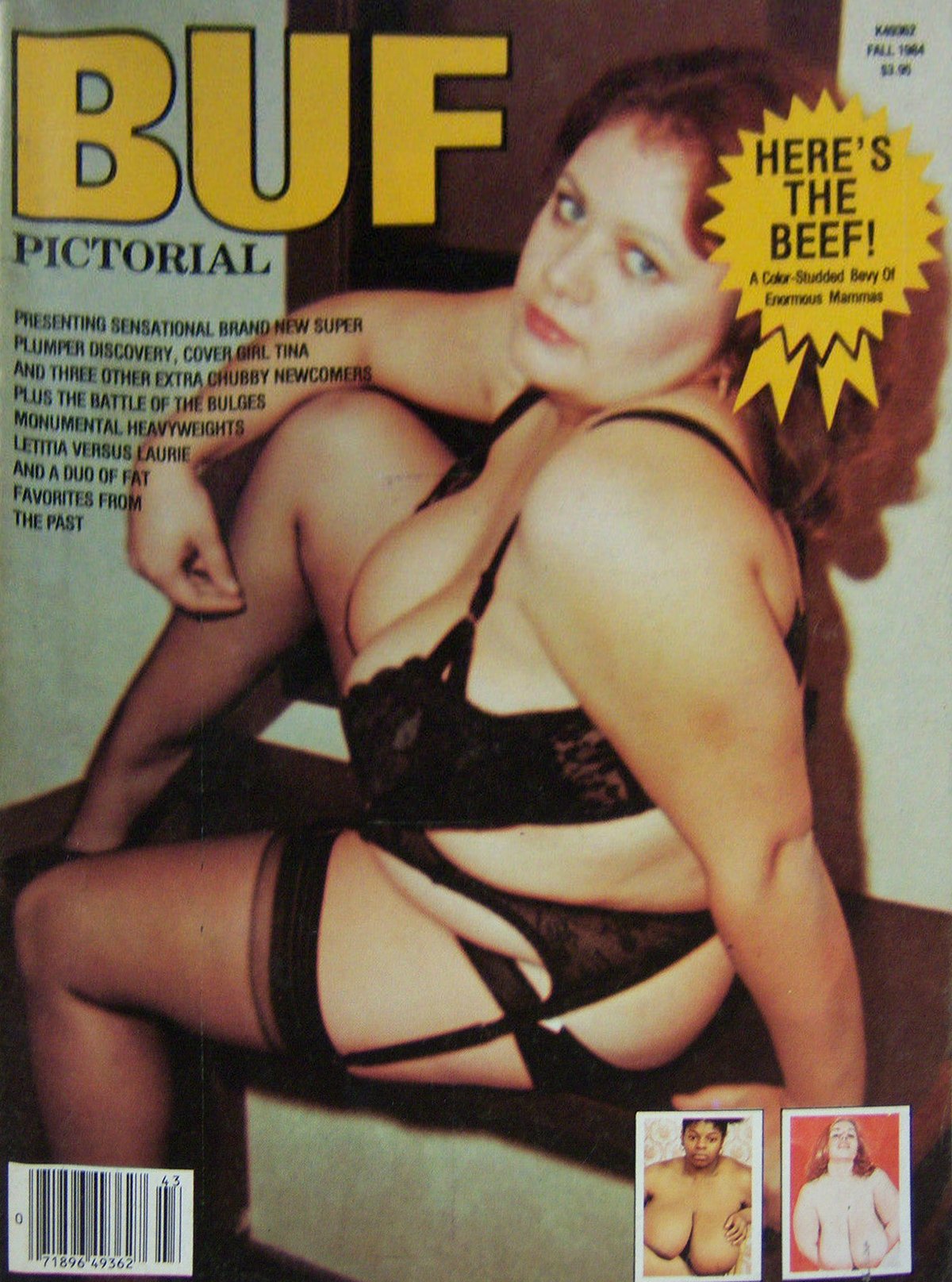 BUF Fall 1984 magazine back issue BUF (Big Up Front) Swinger magizine back copy BUF Fall 1984 Adult Magazine Back Issue Specializing in Naked Big Breasted Women, Big Up Front Swingers are Girls with Big Tits. Presenting Sensational Brand New Super Plumper Discovery, Cover Girl Tina And Three Other Extra.