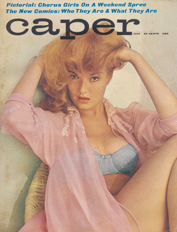 Caper July 1962 magazine back issue Caper magizine back copy Caper July 1962 Vintage Adult Mens Magazine Back Issue Published for Salty Spicy Pickled Sex Tastes. Chorus Girls on a Weekend Spree.