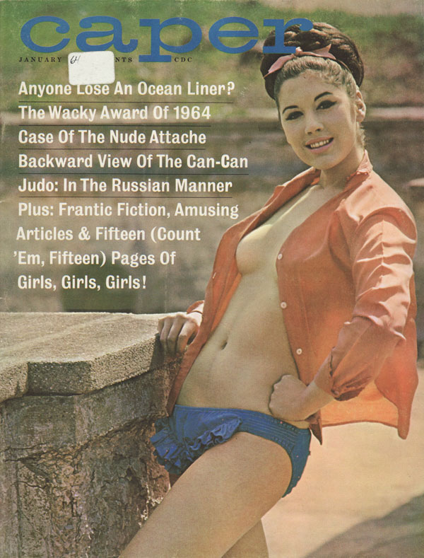Caper January 1964 magazine back issue Caper magizine back copy anyone lose an ocean liner the wacky award of 1964 nude attache can-can judo russian maner fact fict