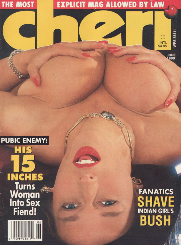 Cheri June 1990 magazine back issue Cheri magizine back copy the most explicit mag allowed by law public enemy his 15 inches turn woman into sex fiend fanatics s