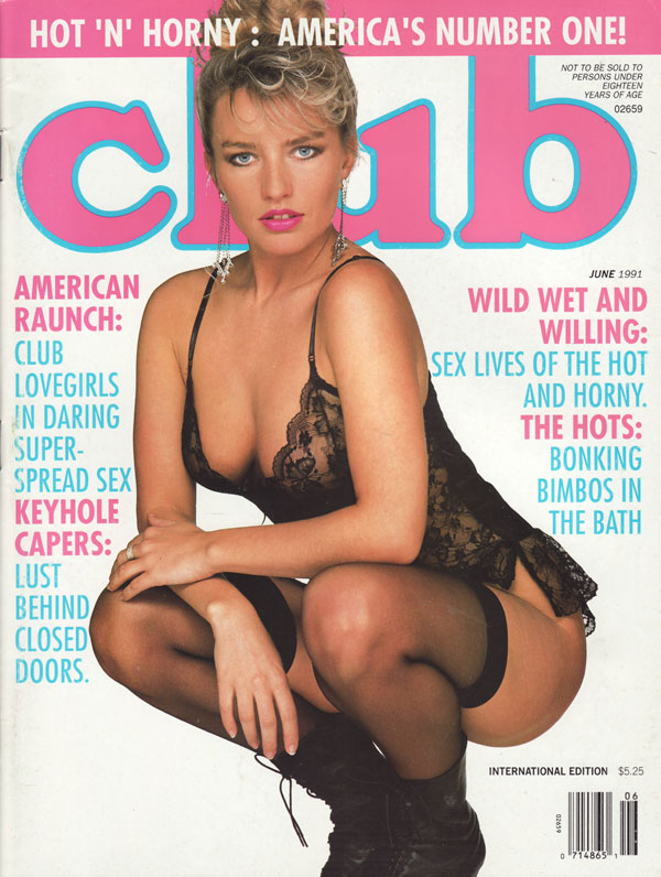 Club June 1991 magazine back issue Club magizine back copy american raunch club lovegirls in daring super spread sex keyhole capers lust behind closed doors wi