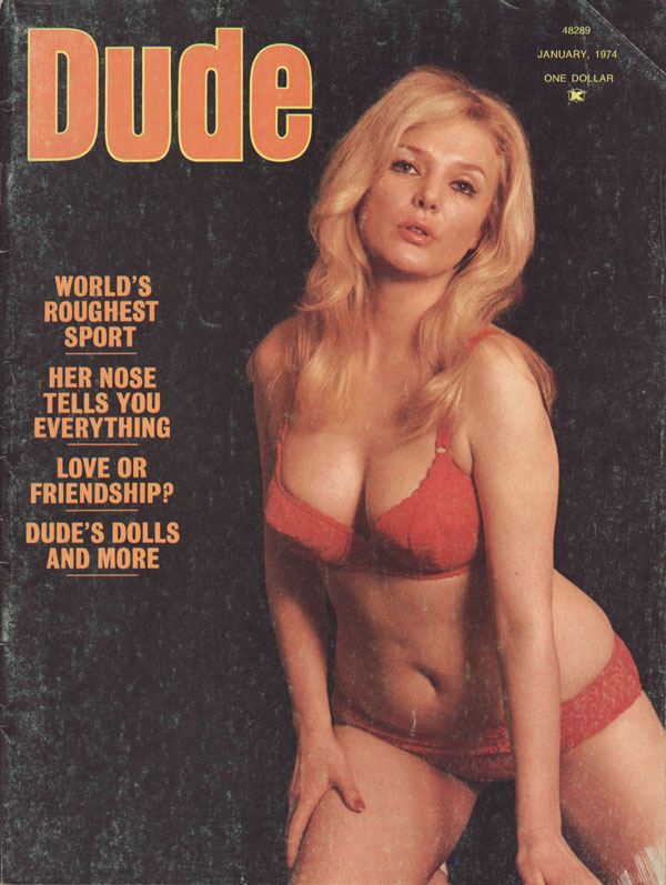 Dude January 1974 magazine back issue Dude magizine back copy world roughest sport her nose tells you everything love or friendship dude's dolls and more laura fi