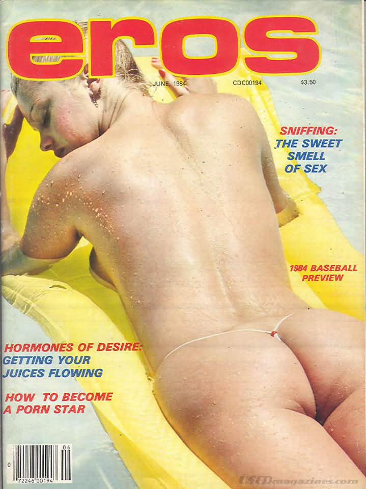 Eros June 1984 magazine back issue Eros magizine back copy Eros June 1984 Erotic Adult Magazine Back Issue Published in the USA. Sniffing: The Sweet Smell Of Sex.