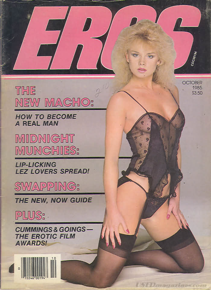 Eros October 1985 magazine back issue Eros magizine back copy Eros October 1985 Erotic Adult Magazine Back Issue Published in the USA. The New Macho: How To Become A Real Man.