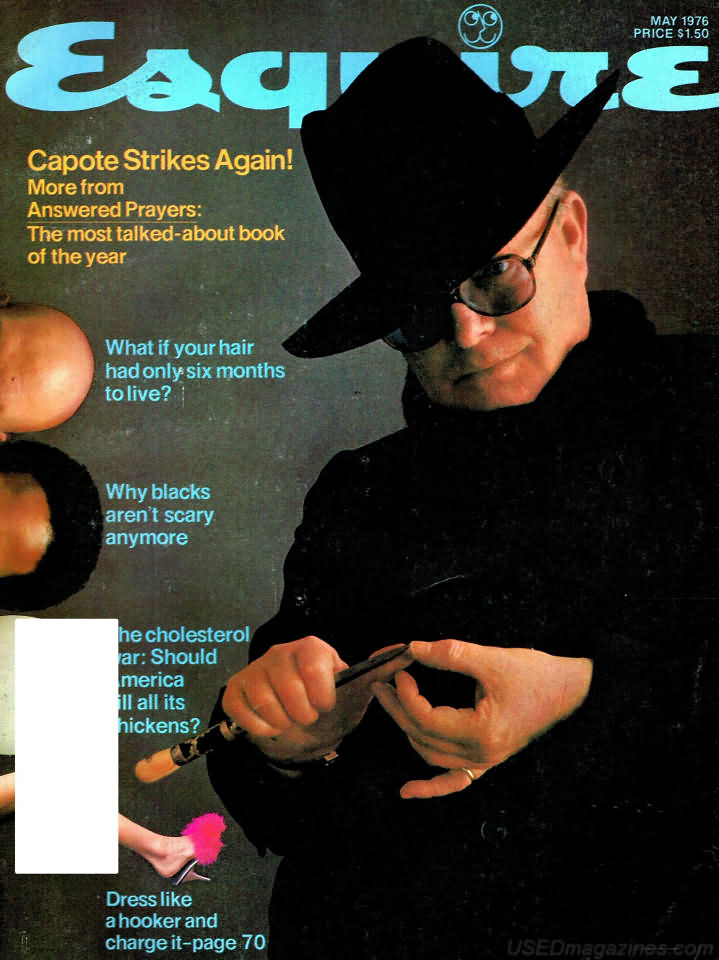 Esquire May 1976 magazine back issue Esquire magizine back copy Esquire May 1976 Men's Lifestyle Magazine Back Issue Published by Hearst Communications. Capote Strikes Again! More From  Answered  Prayers: The Most Talked-About Book Of The Year.
