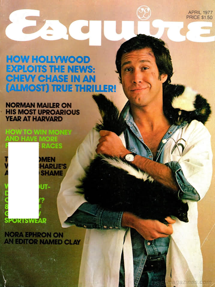 Esquire April 1977 magazine back issue Esquire magizine back copy Esquire April 1977 Men's Lifestyle Magazine Back Issue Published by Hearst Communications. How Hollywood Exploits The News: Chevy Chase In An (almost) True Thriller!.