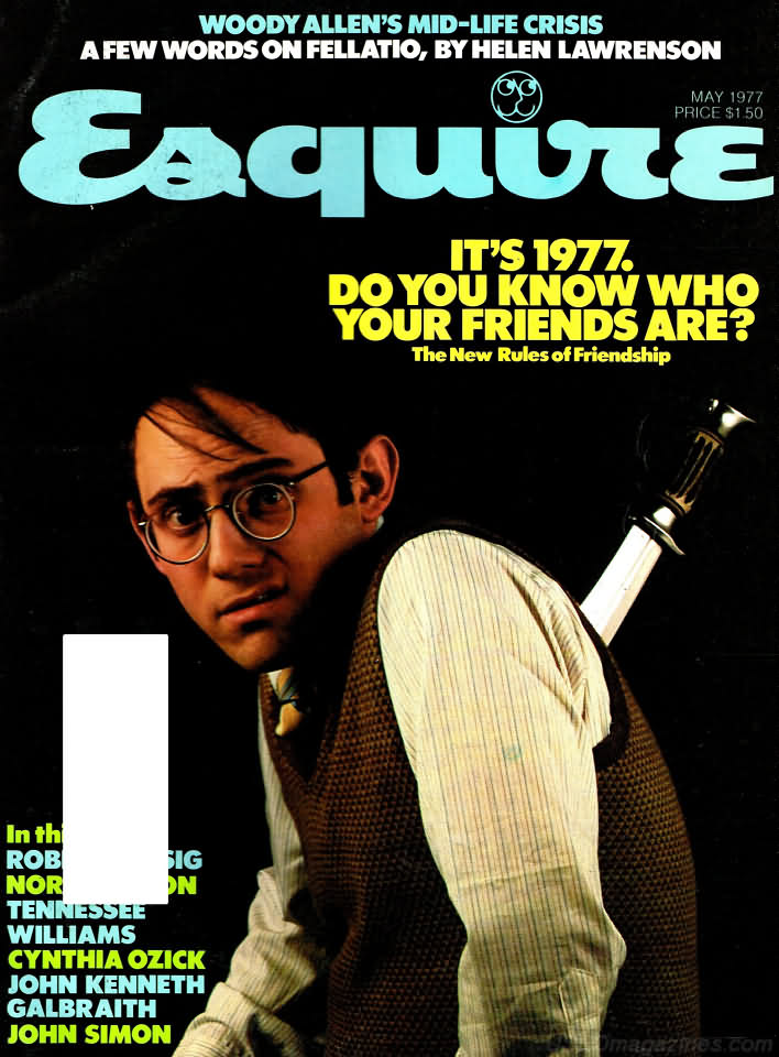 Esquire May 1977 magazine back issue Esquire magizine back copy Esquire May 1977 Men's Lifestyle Magazine Back Issue Published by Hearst Communications. Woody Allen's Mid - Life Crisis A Few Words On Fellatio, By Helen Lawrenson.
