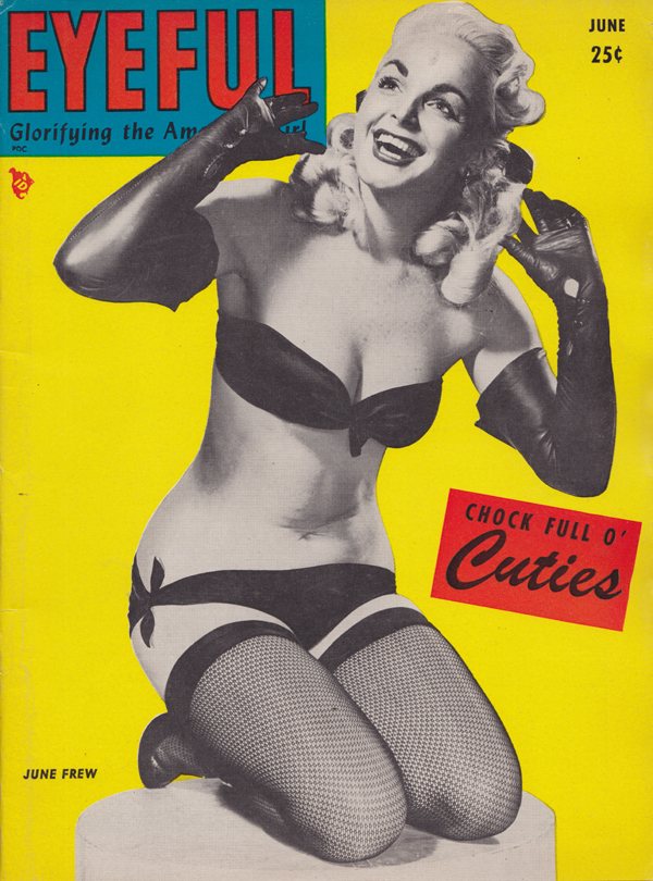 Eyeful June 1951 magazine back issue Eyeful magizine back copy Chock Full O' Cuties, SUGAR 'N' SPICE,Cuddly Cuties,Ball O' Fire,MAKING MERRY,FIVE-STARE HONEYS