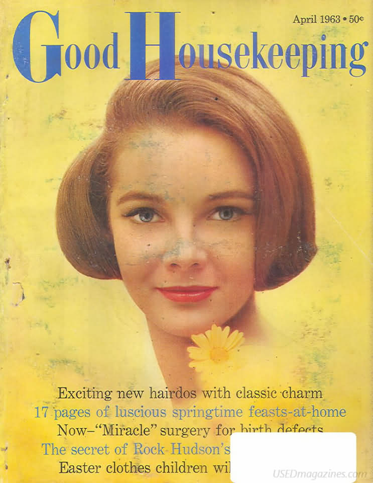Good Housekeeping April 1963 magazine back issue Good Housekeeping magizine back copy Good Housekeeping April 1963 American womens magazine Back Issue Published by Hearst Publishing Corporation. Exciting New Hairdos With Classic Charm.