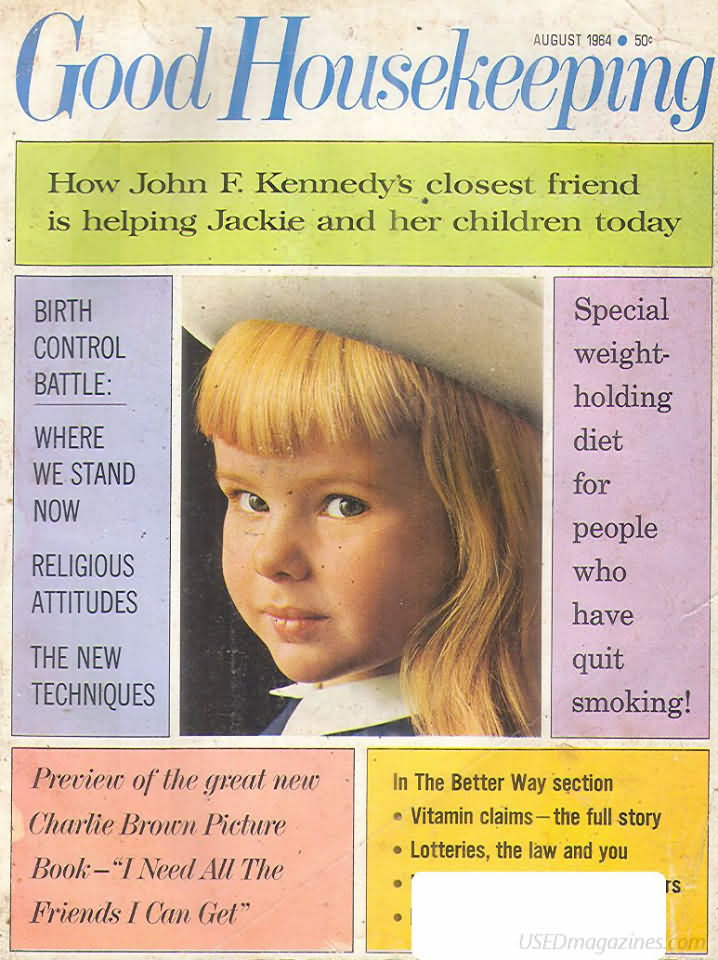 Good Housekeeping August 1964 magazine back issue Good Housekeeping magizine back copy Good Housekeeping August 1964 American womens magazine Back Issue Published by Hearst Publishing Corporation. How John F. Kennedys's Closest Friend Is Helping Jackie And Her Children Today.