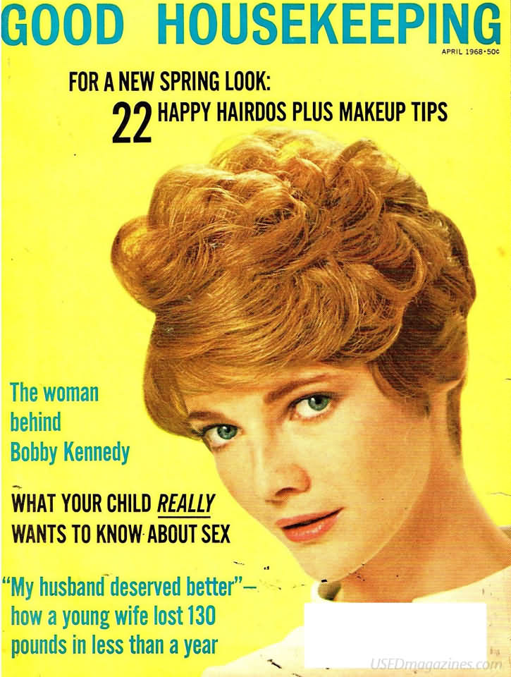 Good Housekeeping April 1968 magazine back issue Good Housekeeping magizine back copy Good Housekeeping April 1968 American womens magazine Back Issue Published by Hearst Publishing Corporation. For A New Spring Look: 22 Happy Hairdos Plus Makeup Tips.