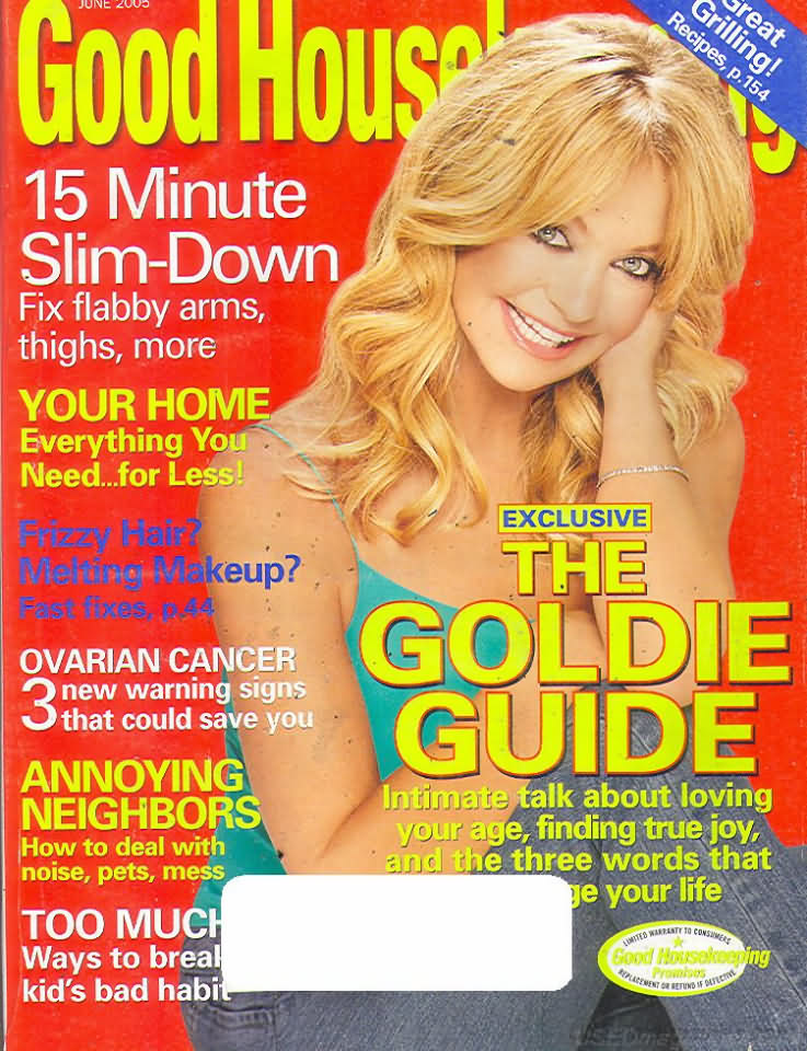 Good Housekeeping June 2005 magazine back issue Good Housekeeping magizine back copy Good Housekeeping June 2005 American womens magazine Back Issue Published by Hearst Publishing Corporation. Covergirl Goldie.