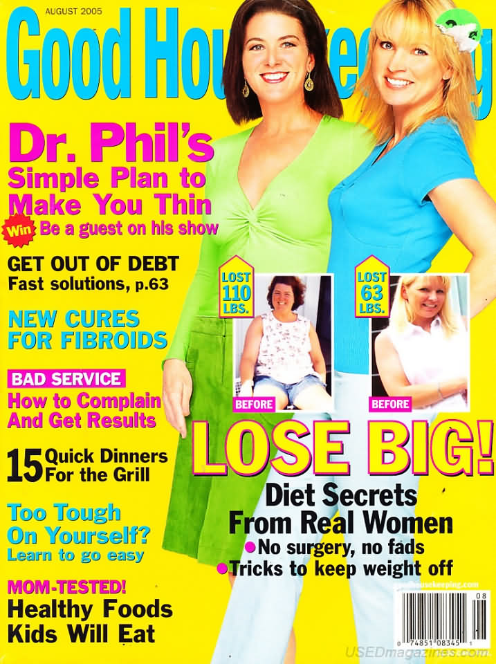 Good Housekeeping August 2005 magazine back issue Good Housekeeping magizine back copy Good Housekeeping August 2005 American womens magazine Back Issue Published by Hearst Publishing Corporation. Dr. Phil's Simple Plan To Make You Thin Be A Guest On His Show.