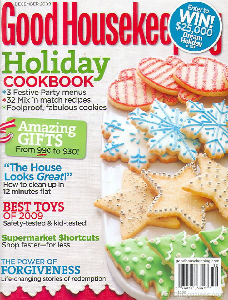 Good Housekeeping December 2009 magazine back issue Good Housekeeping magizine back copy Good Housekeeping December 2009 American womens magazine Back Issue Published by Hearst Publishing Corporation. Holiday Cookbook 3 Festive Party Menus 32 Mix 'N Match Recipes Foolproof, Fabulous Cookies.