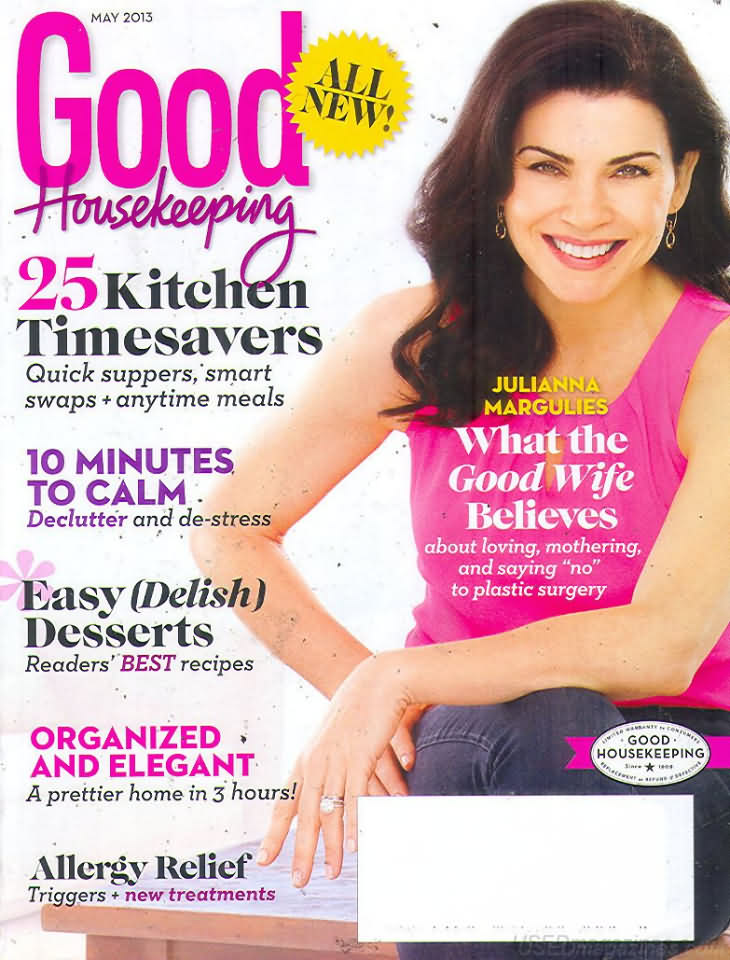 Good Housekeeping May 2013 magazine back issue Good Housekeeping magizine back copy Good Housekeeping May 2013 American womens magazine Back Issue Published by Hearst Publishing Corporation. Covergirl Julianna Margulies.
