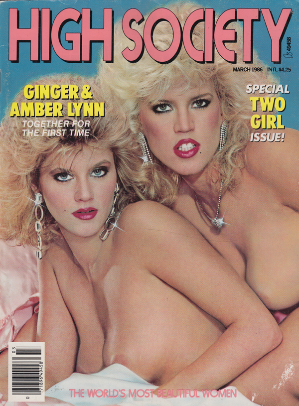 High Society March 1986 magazine back issue High Society magizine back copy High Society March 1986 Nude Celebrities Magazine Back Issue Published by Magna Publishing Group, Edited by Gloria Leonard. Covergirl Ginger & Amber Lynn (Nude) photographed by Suze Randall.