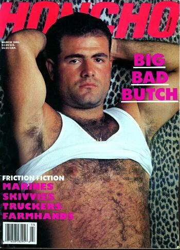 Honcho March 1990 magazine back issue Honcho magizine back copy Honcho March 1990 Gay Pornographic Adult Naked Mens Magazine Back Issue Published by Mavety Group. Big Bad Butch.