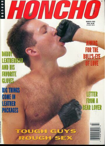 Honcho March 1993 magazine back issue Honcho magizine back copy Honcho March 1993 Gay Pornographic Adult Naked Mens Magazine Back Issue Published by Mavety Group. Daddy Leatherbear And His Favorite Gloves.